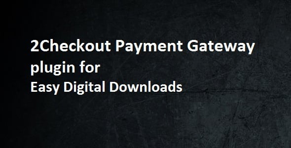 2Checkout Payment Gateway - Easy Digital Downloads